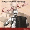 GD317 Bulgarian Folk Heritage - Kosta Kolev